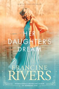 Her Daughter's Dream by Francine Rivers