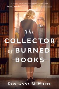 The Collector of Burned Books by Roseanne M. White