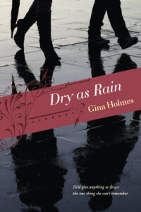 Dry as Rain by Gina Holmes | 11 Second-Chance Novels That Offer a Fresh Start