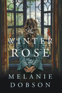 The Winter Rose by Melanie Dobson | West Coast Reads to Captivate You