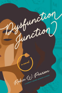 Dysfunction Junction by Robin W. Pearson | Not A Damsel in Distress: 9 Novels with Strong Female Characters