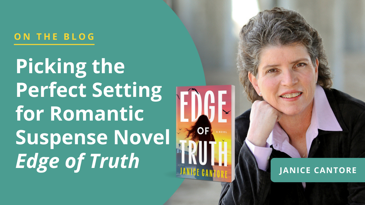 Picking the Perfect Setting for Romantic Suspense Novel Edge of Truth