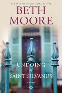 The Undoing by Saint Silvanus by Beth Moore | Curious Women: 16 Novels with Heroines Who Uncover Secrets
