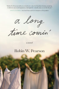 A Long Time Comin' by Robin W. Pearson | Curious Women: 16 Novels with Heroines Who Uncover Secrets