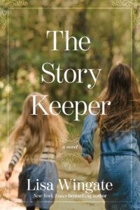 The Story Keeper by Lisa Wingate | Curious Women: 16 Novels with Heroines Who Uncover Secrets