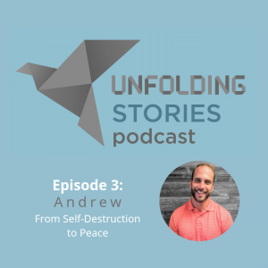 Image of Episode 3 of Unfolding Stories' christian podcast's guest speaker Andrew. He tells his testimony story about finding the right path and a full relationship with God after years of self-destructive behaviors. Image of Episode 3 of Unfolding Stories' christian podcast's guest speaker Andrew. He tells his testimony story about finding the right path and a full relationship with God after years of self-destructive behaviors.