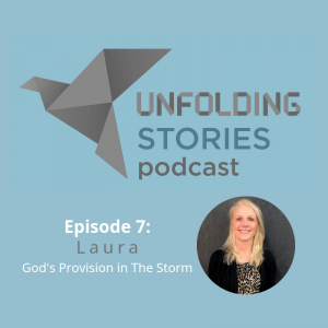 Laura, episode 7 of Unfolding Stories Christian podcast guest speaker, gives her testimony of God's love through a stormy season, and finally finding a full relationship with Him. Laura, episode 7 of Unfolding Stories Christian podcast guest speaker, gives her testimony of God's love through a stormy season, and finally finding a full relationship with Him.